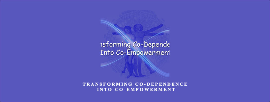 Transforming Co-Dependence Into Co-Empowerment
