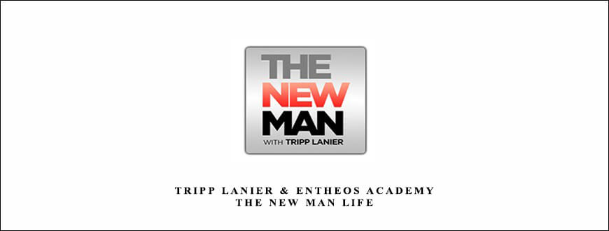Tripp Lanier & Entheos Academy – The New Man Life