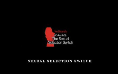 Vin DiCarlo – Sexual Selection Switch