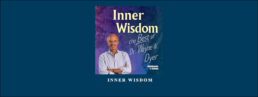 Wayne Dyer – Inner Wisdom