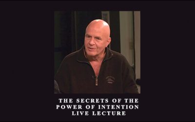 Wayne Dyer – The Secrets of the Power of Intention: Live Lecture