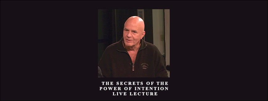 Wayne Dyer – The Secrets of the Power of Intention Live Lecture