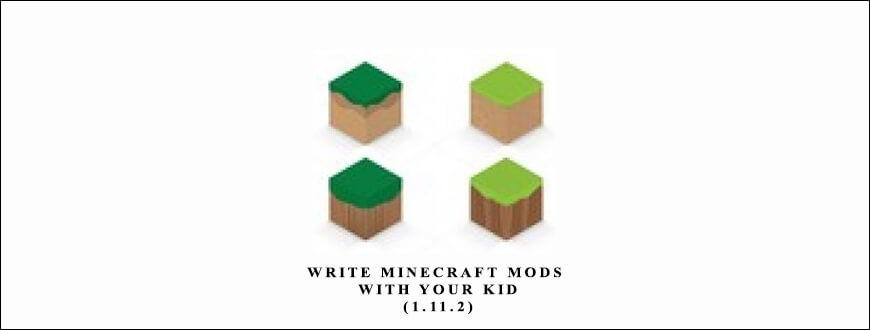 Write Minecraft Mods With Your Kid (1.11.2)
