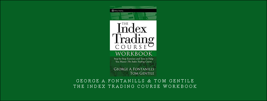 George A.Fontanills & Tom Gentile – The Index Trading Course WorkBook.jpg
