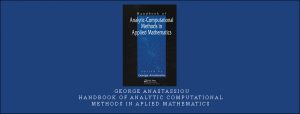  George Anastassiou – HandBook of Analytic Computational Methods in Aplied Mathematics