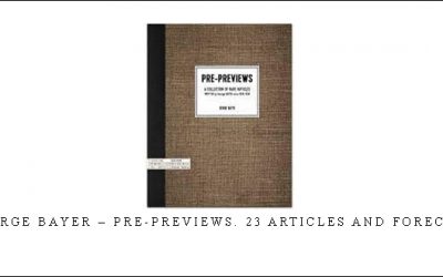 George Bayer – Pre-Previews. 23 Articles and Forecasts