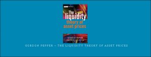 Gordon Pepper – The Liquidity Theory of Asset Prices