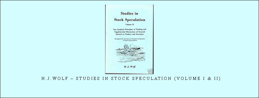 H.J.Wolf – Studies in Stock Speculation (Volume I & II)
