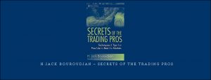H.Jack Bouroudjan – Secrets of the Trading Pros