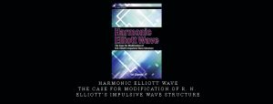 Harmonic Elliott Wave – The Case for Modification of R. N. Elliott’s Impulsive Wave Structure.jpg