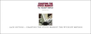 Jack Hutson – Charting the Stock Market The Wyckoff Method