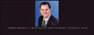 Jeffrey Kennedy – 5 Basic Elliott Wave Patterns + Technical Tools