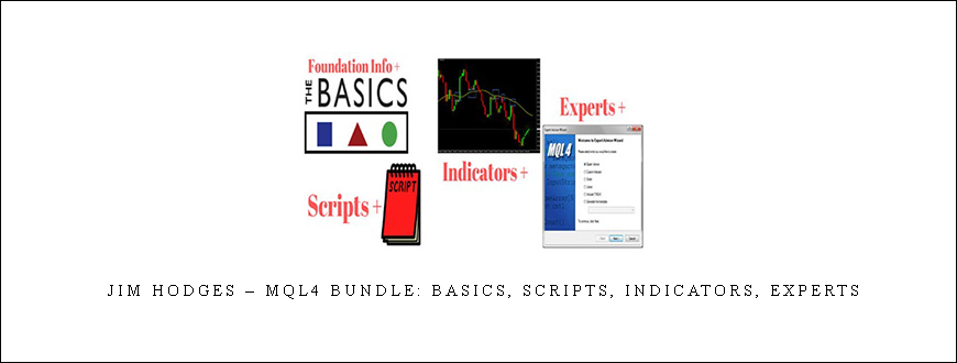 Jim Hodges – Mql4 Bundle Basics, Scripts, Indicators, Experts