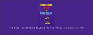 Joe Ross – Electronic Trading. TNT III. Technical Trading Stuff.jpg