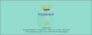Joe Ross – Electronic Trading. TNT IV. Tips, Tricks, Strategies and Tactics for Traders.jpg