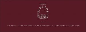  Joe Ross – Trading Spreads and Seasonals (tradingeducators.com)