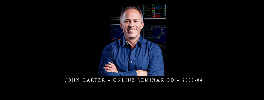 John Carter – Online Seminar CD – 2008-04