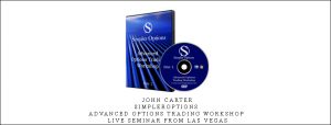 John Carter – SimplerOptions – Advanced Options Trading Workshop – Live Seminar from Las Vegas