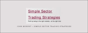  John Murphy – Simple Sector Trading Strategies