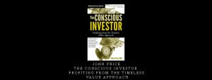  John Price – The Conscious Investor. Profiting from the Timeless Value Approach