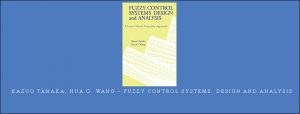 Kazuo Tanaka, Hua O. Wang – Fuzzy Control Systems. Design and Analysis.jpg