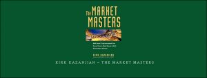  Kirk Kazanjian – The Market Masters