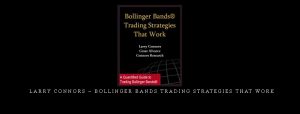  Larry Connors – Bollinger Bands Trading Strategies That Work