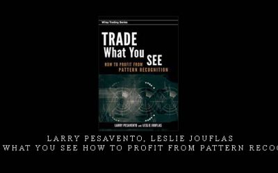 Larry Pesavento, Leslie Jouflas – Trade What You See How To Profit from Pattern Recognition