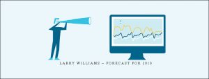 Larry Williams – Forecast for 2010
