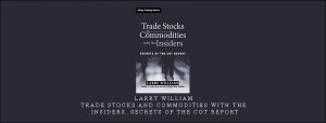 Larry Williams – Trade Stocks and Commodities with the Insiders