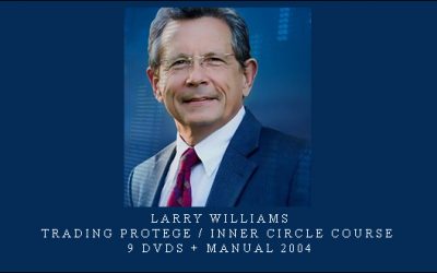 Larry Williams – Trading Protege / Inner Circle Course – 9 DVDs + Manual 2004