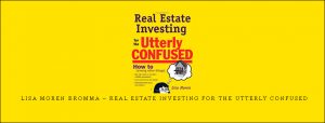 Lisa Moren Bromma – Real Estate Investing for the Utterly Confused