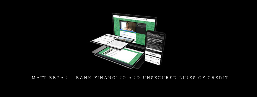 Matt began – Bank financing and Unsecured Lines Of Credit