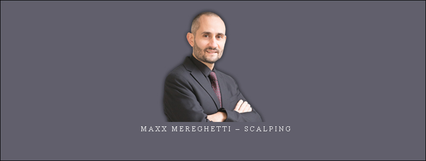 Maxx Mereghetti – Scalping