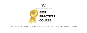  Michael Magliaro – Weekly Options Income Trading System