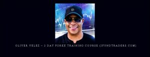  Oliver Velez – 2 Day Forex Training Course (ifundtraders.com)