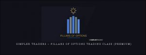 Simpler Traders – Pillars of Options Trading Class (PREMIUM)