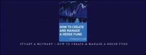  Stuart A.McCrary – How to Create & Manage a Hedge Fund