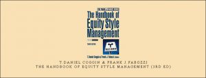 T.Daniel Coggin & Frank J.Fabozzi – The Handbook of Equity Style Management (3rd Ed).jpg