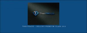  TheoTrade – Selling Premium Class 2018
