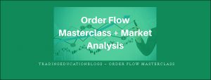  Tradingeducationblogs – Order Flow Masterclass