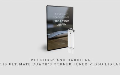 Vic Noble And Darko Ali – The Ultimate Coach’s Corner Forex Video Library