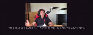 Vic Noble and Darko Ali – Training Webinar for the ACAT system