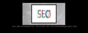 2015 SEO Foundation Includes SEO for WordPress and Tips