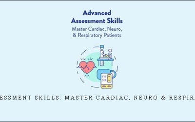 Angelica Dizon – Advanced Assessment Skills: Master Cardiac, Neuro & Respiratory Patients