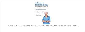 Angelica Dizon – Advanced Pathophysiology & The Direct Impact on Patient Care