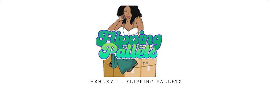 Ashley J – Flipping Pallets