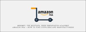  Mehmet, TEK Mustafa, Eren Emparazon Academy – Amazon FBA – How to Find Suppliers and Manufacturers