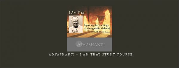 Adyashanti – I AM THAT Study Course