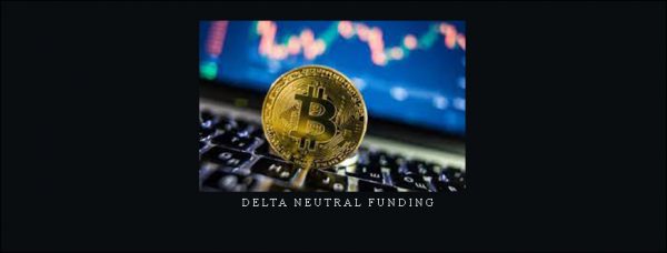 Bitcoin – Delta Neutral Funding